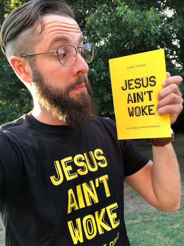 Jesus Ain't Woke - Kade Young