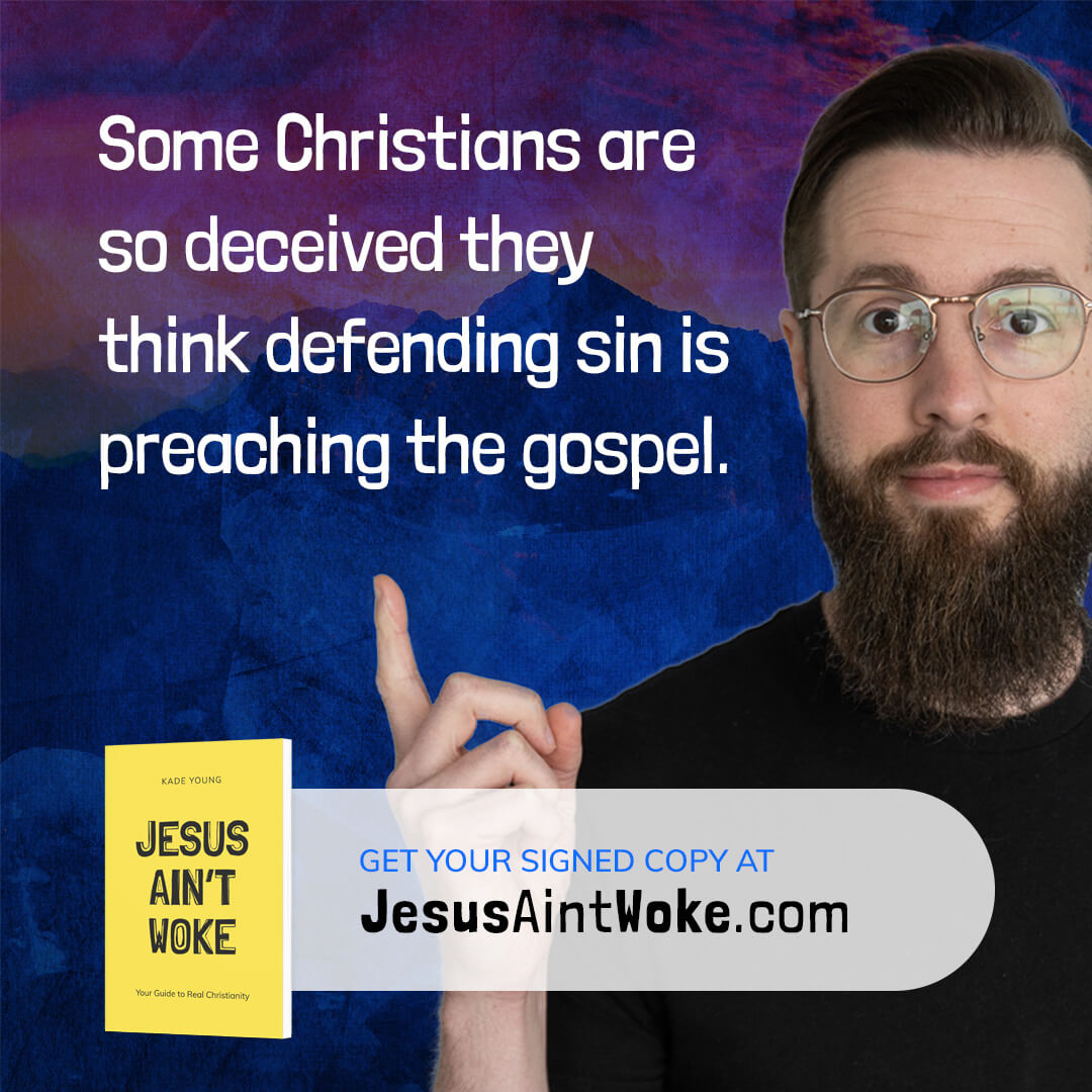 Some Christians are so deceived they think defending sin is preaching the gospel.
